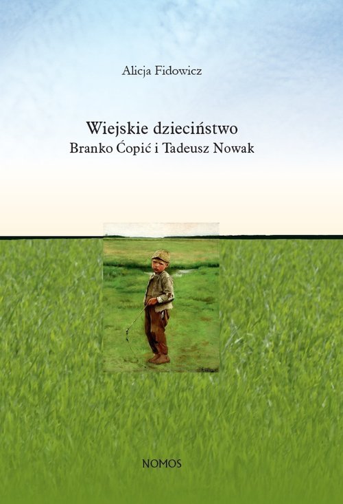 Image of Wiejskie dzieciństwo Branko Ćopić i Tadeusz Nowak