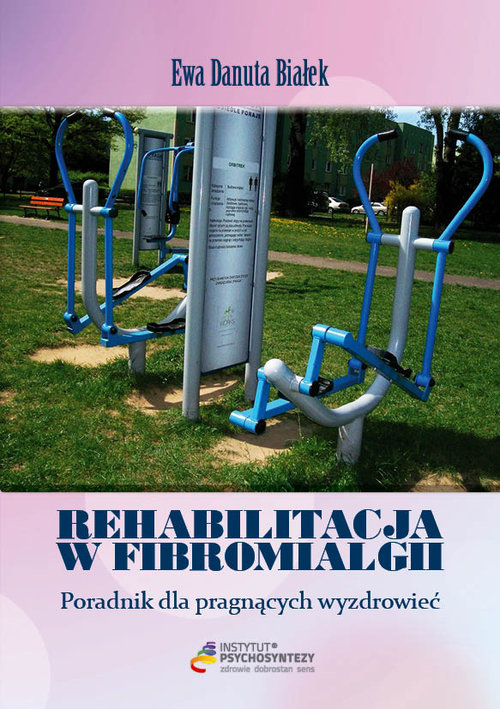 Image of Rehabilitacja w fibromialgii Poradnik dla pragnących wyzdrowieć