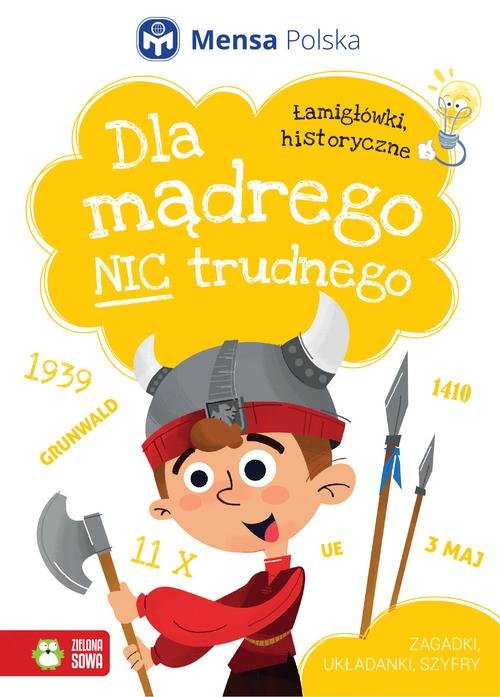 Image of Dla mądrego nic trudnego Łamigłówki historyczne