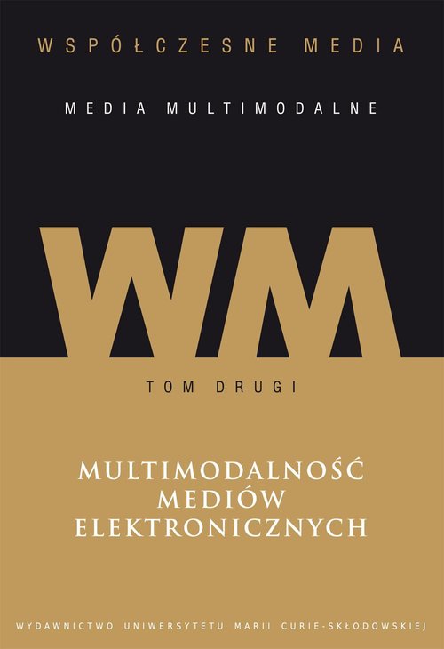 Image of Współczesne media media multimodalne Tom 2 Multimodalność mediów elektronicznych