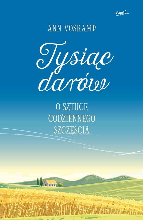 Image of Tysiąc darów O sztuce codziennego szczęścia