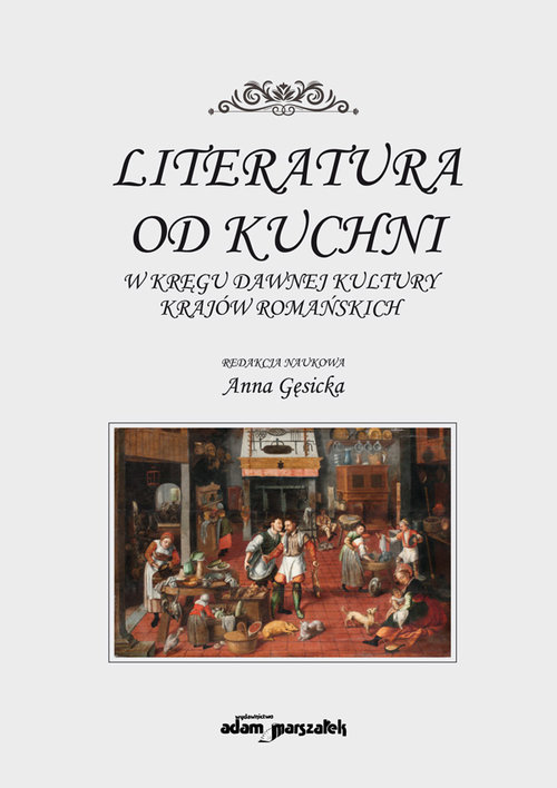 Image of Literatura od kuchni W kręgu dawnej kultury krajów romańskich