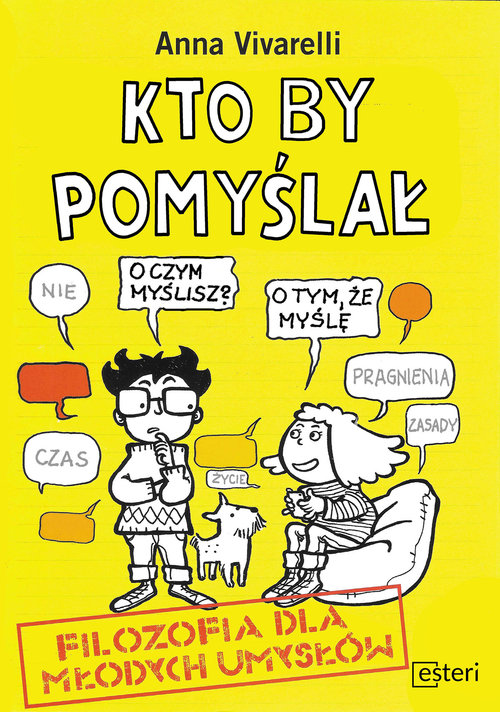 Image of Kto by pomyślał. Filozofia dla młodych umysłów