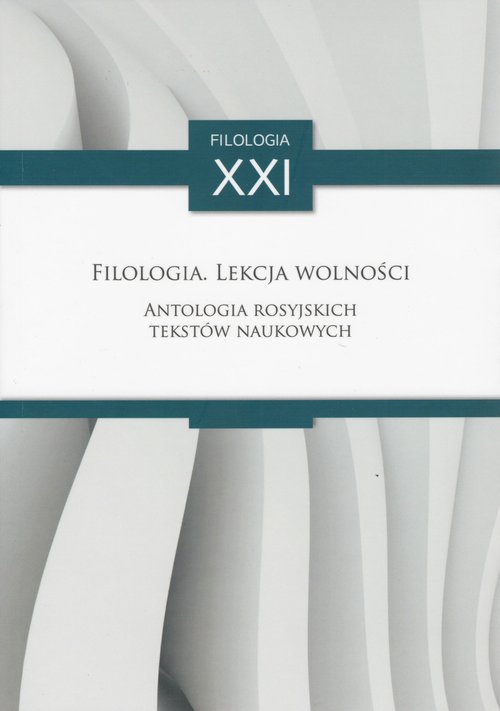 Image of Filologia Lekcja wolności Antologia rosyjskich tekstów naukowych