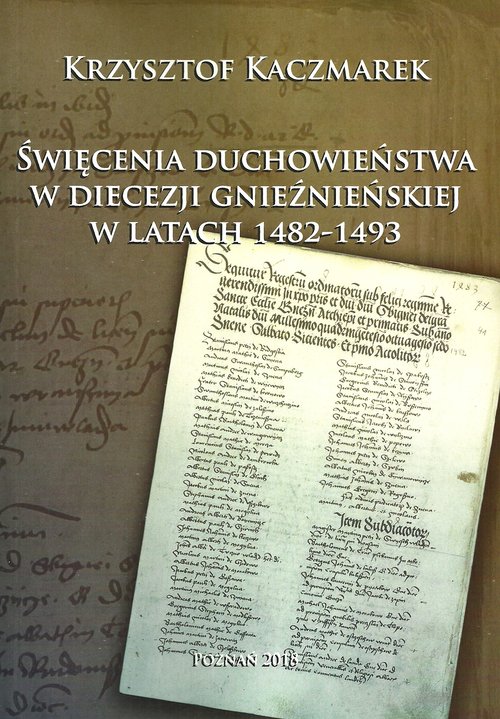 Image of Święcenia duchowieństwa w diecezji gnieźnieńskiej w latach 1482-1493