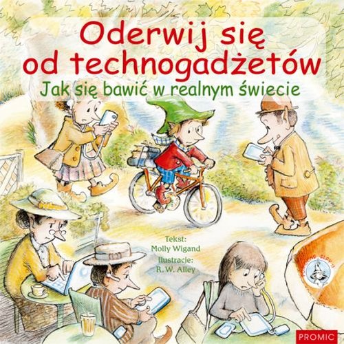 Image of Oderwij się od technogadżetów Jak się bawić w realnym świecie