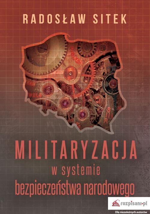 Image of Militaryzacja w systemie bezpieczeństwa narodowego