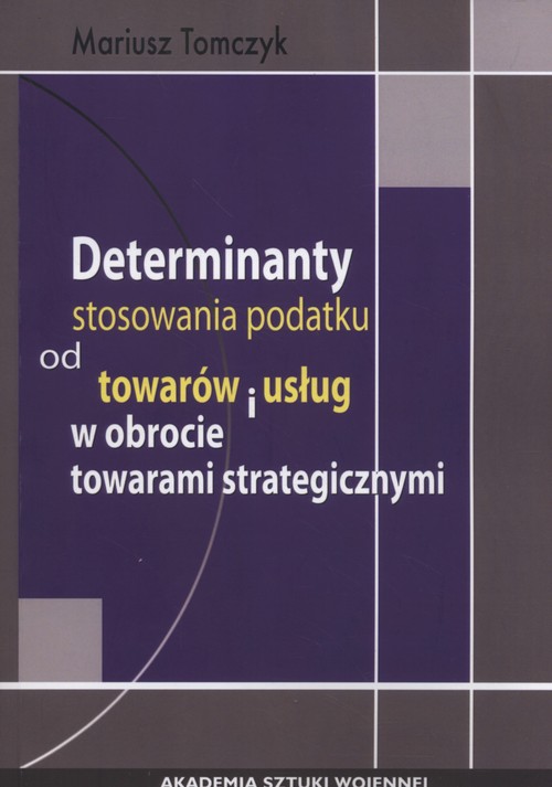 Image of Determinanty stosowania podatku od towaru i usług w obrocie towarami strategicznymi
