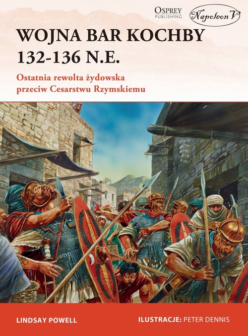 Image of Wojna Bar Kochby 132-136 n.e. Ostatnia rewolta żydowska przeciw Cesarstwu Rzymskiemu