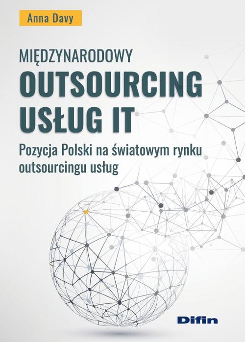 Image of Międzynarodowy outsourcing usług IT Pozycja Polski na światowym rynku outsourcingu usług