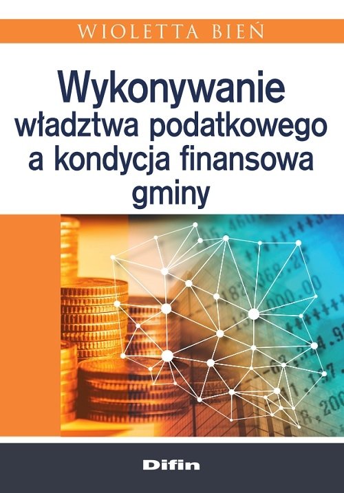 Image of Wykonywanie władztwa podatkowego a kondycja finansowa gminy