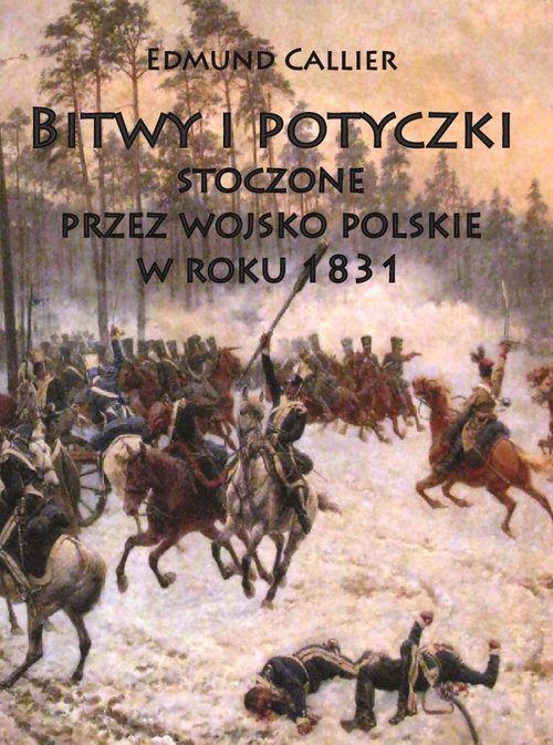 Image of Bitwy i potyczki stoczone przez wojsko polskie w roku 1831