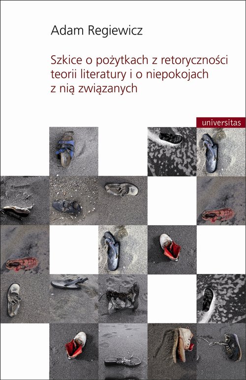 Image of Szkice o pożytkach z retoryczności teorii literatury i o niepokojach z nią związanych