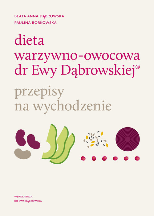 Image of Dieta warzywno-owocowa dr Ewy Dąbrowskiej Przepisy na wychodzenie