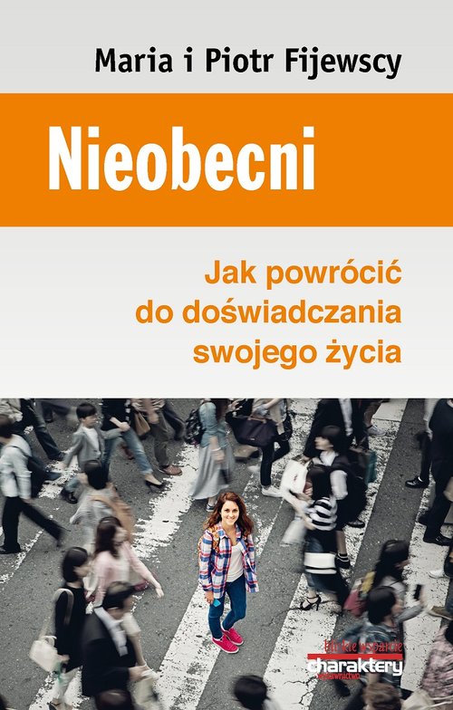Image of Nieobecni Jak powrócić do doświadczania swojego życia