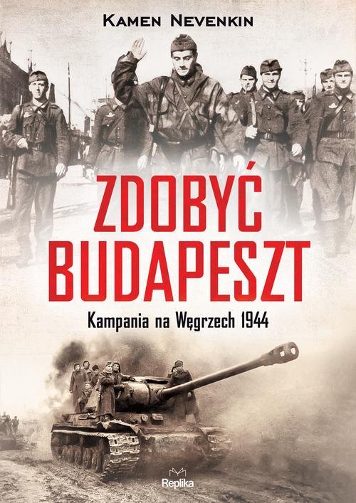 Image of Zdobyć Budapeszt Kampania na Węgrzech 1944