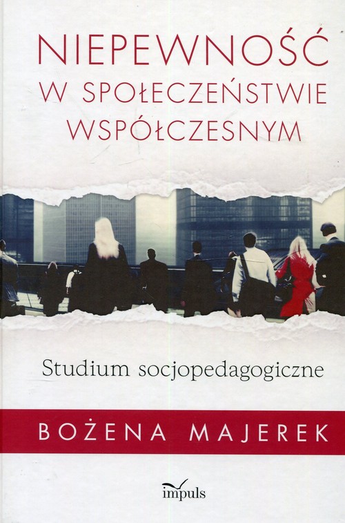Image of Niepewność w społeczeństwie współczesnym Studium socjopedagogiczne