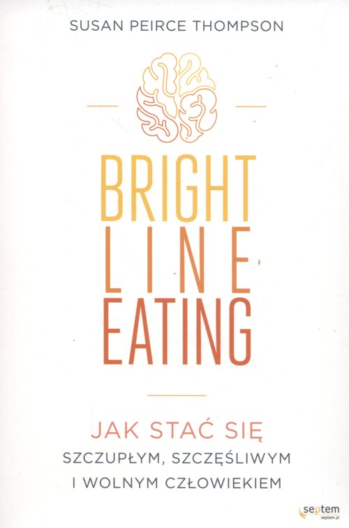 Image of Bright Line Eating Jak stać się szczupłym, szczęśliwym i wolnym człowiekiem