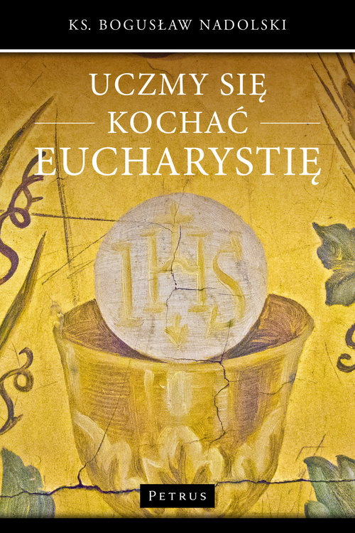 Image of Uczmy się kochać Eucharystię