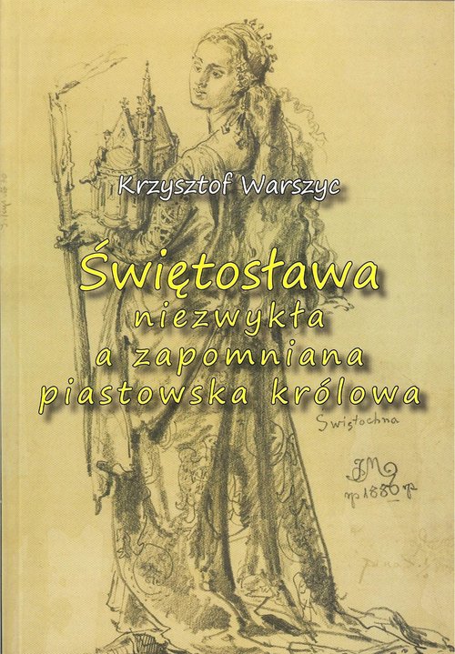 Image of Świętosława niezwykła a zapomniana piastowska królowa