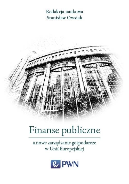 Image of Finanse publiczne a nowe zarządzanie gospodarcze w Unii Europejskiej