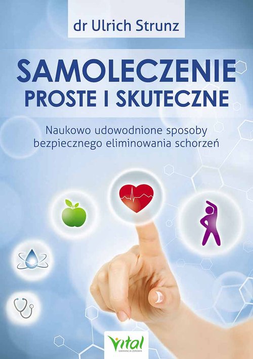 Image of Samoleczenie proste i skuteczne Naukowo udowodnione sposoby bezpiecznego eliminowania schorzeń