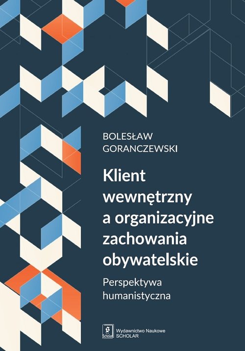 Image of Klient wewnętrzny a organizacyjne zachowania obywatelskie Perspektywa humanistyczna