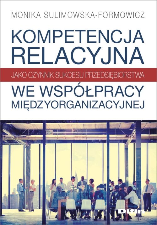 Image of Kompetencja relacyjna jako czynnik sukcesu przedsiębiorstwa we współpracy międzyorganizacyjnej