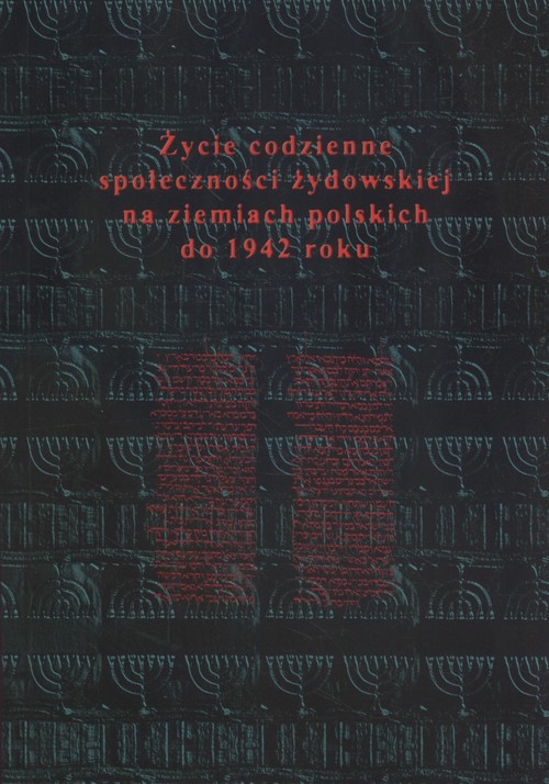 Image of Życie codzienne społeczności żydowskiej na ziemiach polskich do 1942 roku
