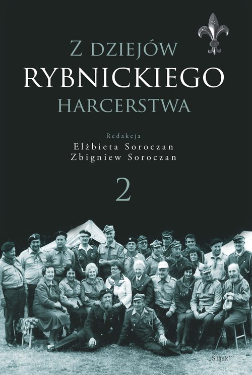 Image of Z dziejów rybnickiego harcerstwa 2 Gawęda o instruktorach harcerskich Hufca Ziemi Rybnickiej