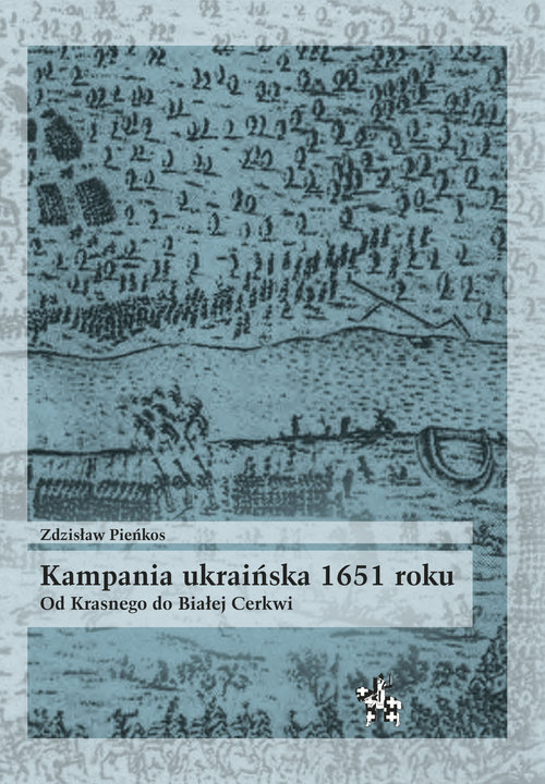 Image of Kampania ukraińska 1651 roku Od Krasnego do Białej Cerkwi