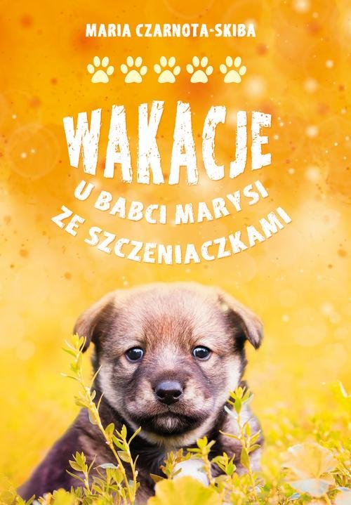 Image of Wakacje u babci Marysi ze szczeniaczkami