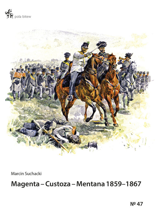 Image of Magenta Custoza Mentana 1859-1867 z dziejów wojen o zjednoczenie Włoch