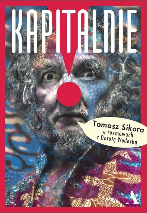 Image of Kapitalnie Tomek Sikora w rozmowach z Dorotą Wodecką