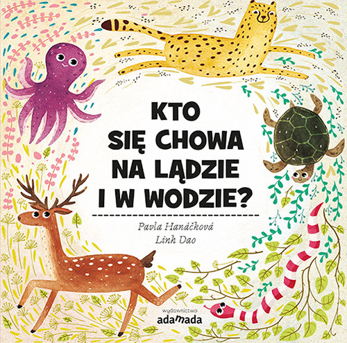 Image of Kto się chowa na lądzie i w wodzie?