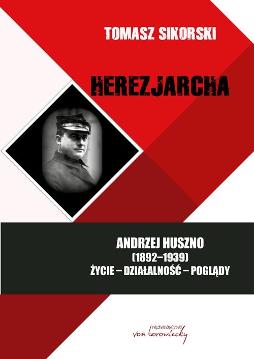 Image of Herezjarcha Andrzej Huszno (1892-1939). Życie-Działalność-Poglądy