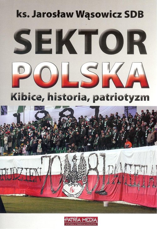 Image of Sektor Polska Kibice, historia, patriotyzm
