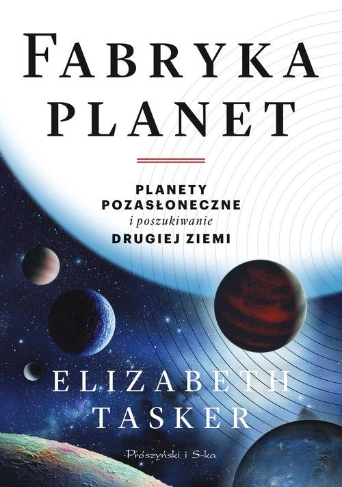 Image of Fabryka planet Planety pozasłoneczne i poszukiwanie drugiej Ziemi