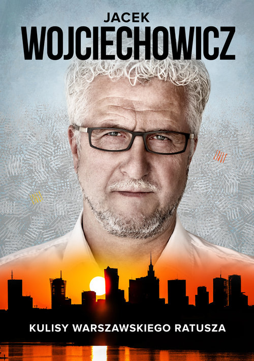 Image of Jacek Wojciechowicz Kulisy Warszawskiego Ratusza