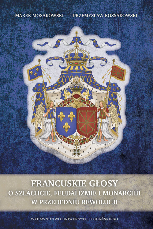 Image of Francuskie głosy O szlachcie, feudalizmie i monarchii w przededniu feudalizmu
