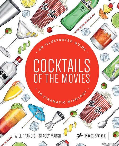 Image of Cocktails of the Movies An Illustrated Guide to Cinematic Mixology