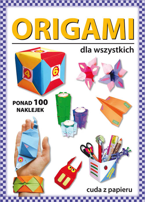 Image of Origami dla wszystkich Ponad 100 naklejek. Cuda z papieru