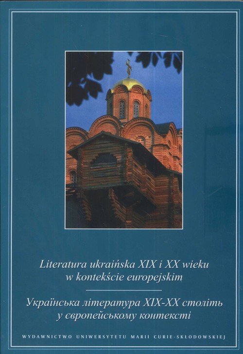 Image of Literatura ukraińska XIX I XX wieku w kontekście europejskim