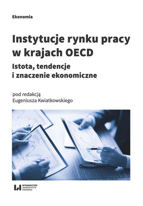 Image of Instytucje rynku pracy w krajach OECD Istota, tendencje i znaczenie ekonomiczne