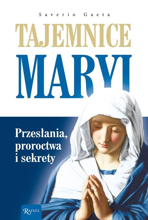 Image of Tajemnice Maryi Przesłania, proroctwa i sekrety