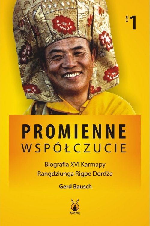 Image of Promienne współczucie Biografia XVI Karmapy Tom 1
