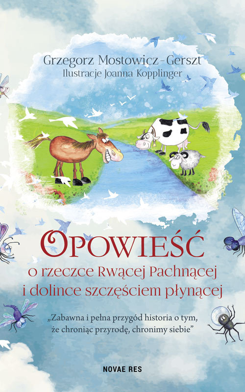 Image of Opowieść o rzeczce Rwącej Pachnącej i dolince szczęściem płynącej