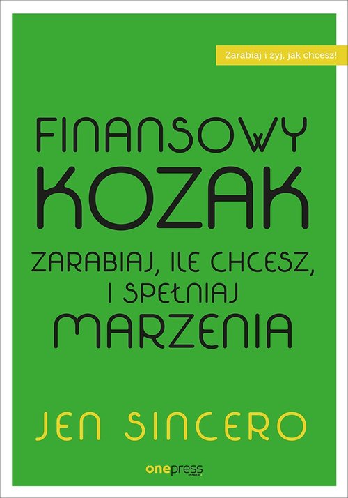 Image of Finansowy kozak Zarabiaj, ile chcesz, i spełniaj marzenia