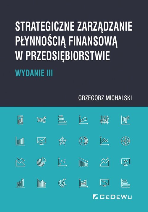 Image of Strategiczne zarządzanie płynnością finansową w przedsiębiorstwie