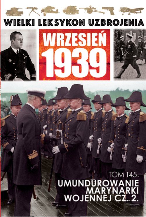 Image of Wielki Leksykon Uzbrojenia Wrzesień 1939 Tom 145 Umundurowanie Marynarki Wojennej Część 2